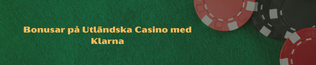 Bonusar på Utländska Casino med Klarna