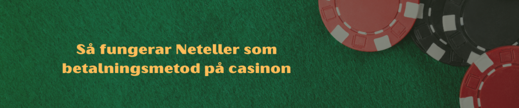 Så fungerar Neteller som betalningsmetod på casinon