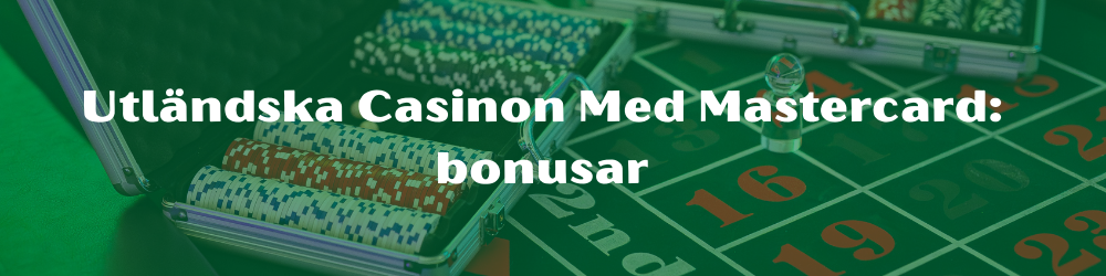 Utländska Casinon Med Mastercard_ bonusar